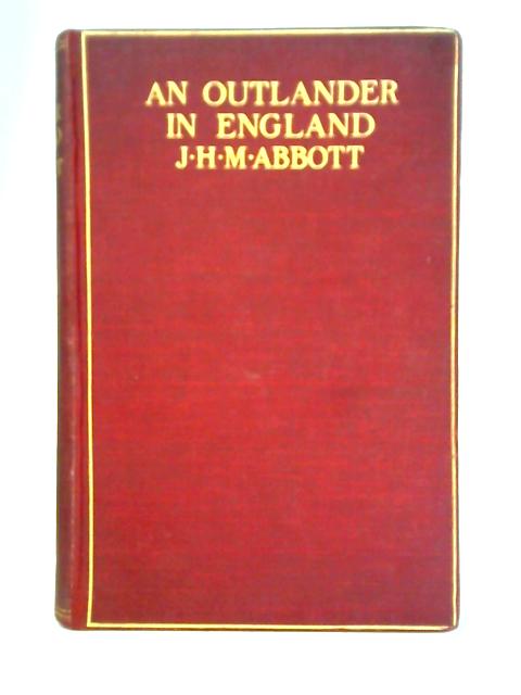 An Outlander In England: Being Some Impressions Of An Australian Abroad von J. H. M. Abbott