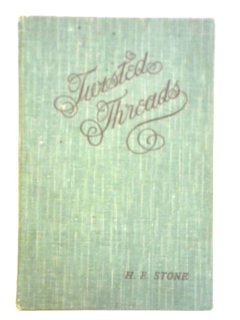 Twisted Threads Or Those Villagers By H. E. Stone