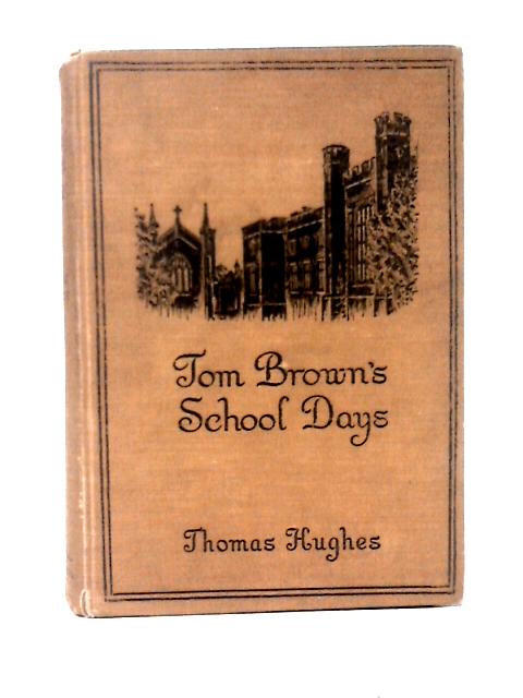 Tom Brown's School Days By T. Hughes