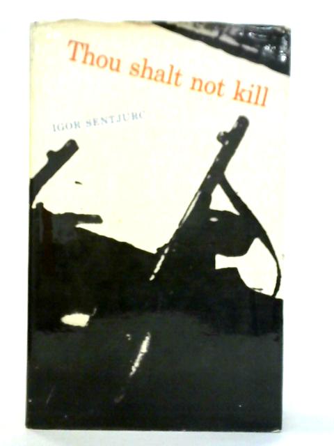 Thou Shalt Not Kill By Igor Sentjurc