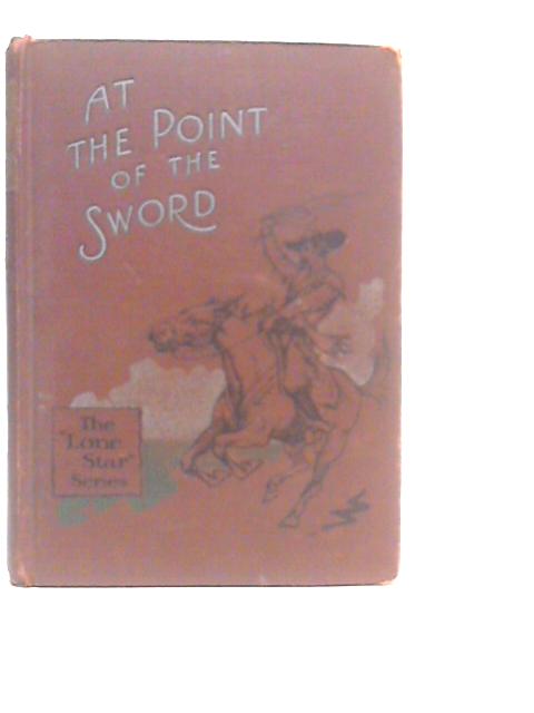 At The Point Of The Sword By Herbert Hayens