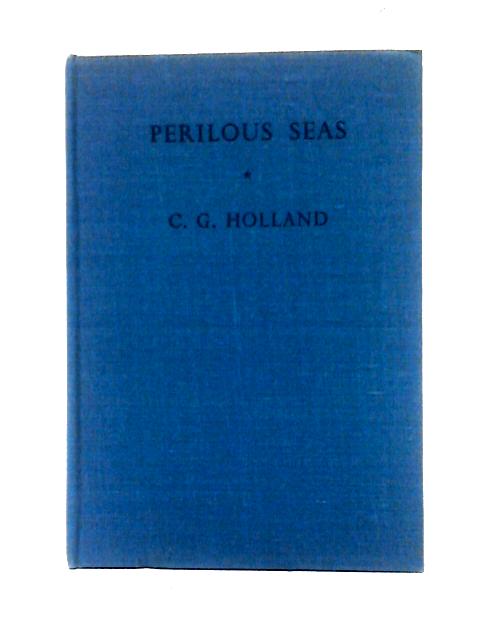 Perilous Seas By C. G. Holland