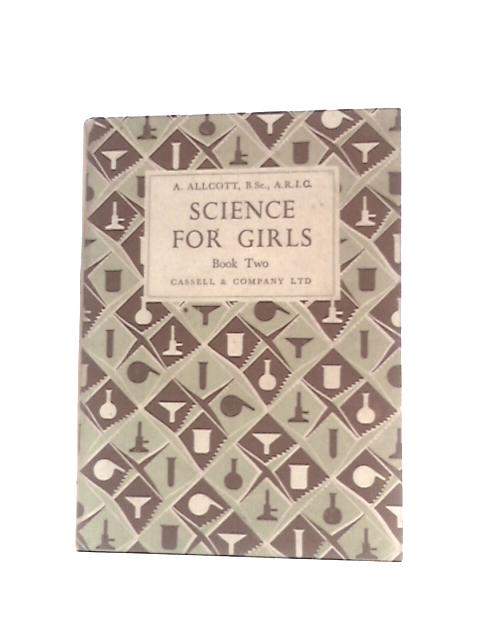 Science for Girls - Book Two By A Allcott