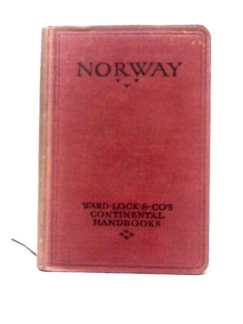 A New Handbook to Norway. with Map of Norway; Street Plans of Oslo, Bergen, Stavanger and Trondhjem, and Six District Maps By Various Contributors