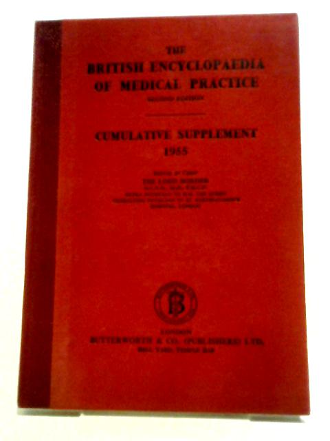 The British Encyclopaedia of Medical Practice Cumulative Supplement 1955 By Lord Horder (ed)