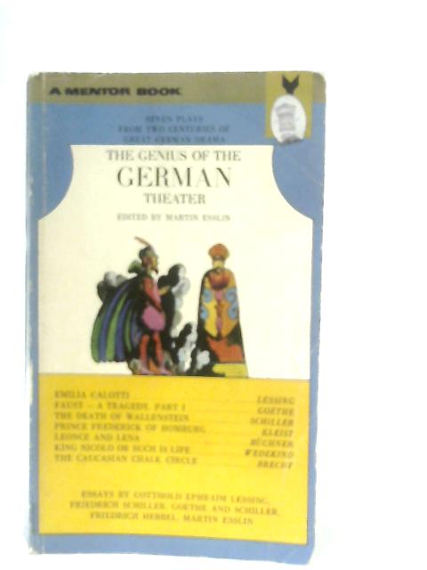 The Genius of the German Theater By Martin Esslin (Editor)