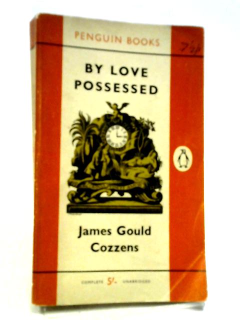 By Love Possessed By James Gould Cozzens