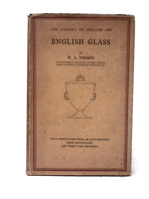 English Glass By W. A. Thorpe