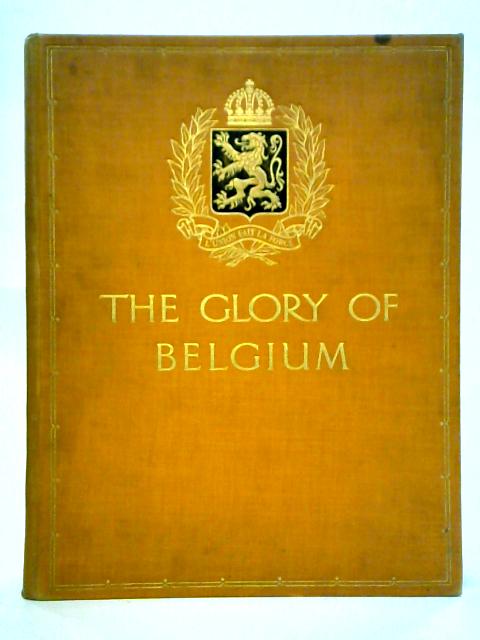 The Glory of Belgium - Illustrations in Colour By W. L. Bruckman