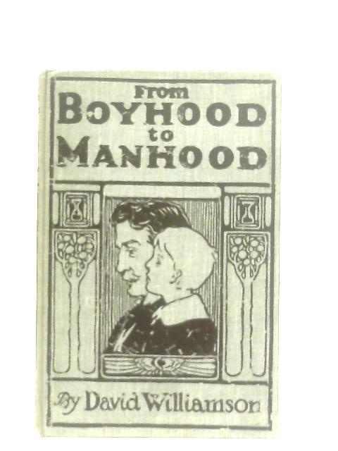 From Boyhood to Manhood von David Williamson