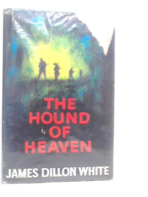 The Hound Of Heaven By James Dillon White