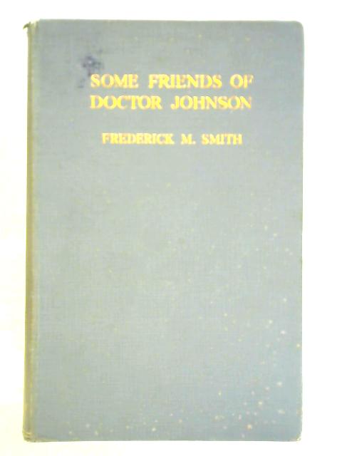 Some Friends of Doctor Johnson von F. M. Smith