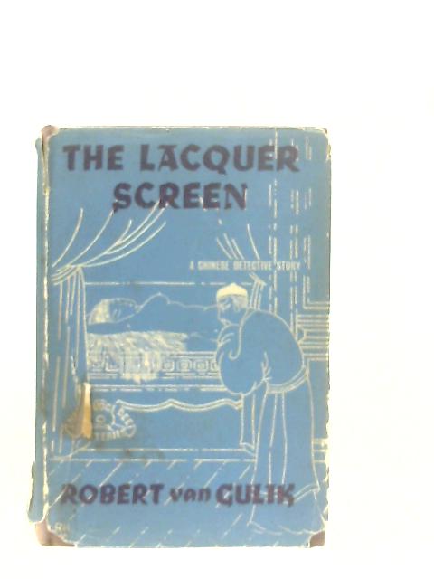The Lacquer Screen, A Chinese Detective Story By Robert Van Gulik
