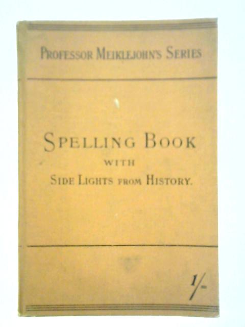 A New Spelling Book on the Comparative Method with Side Lights from History By Unstated