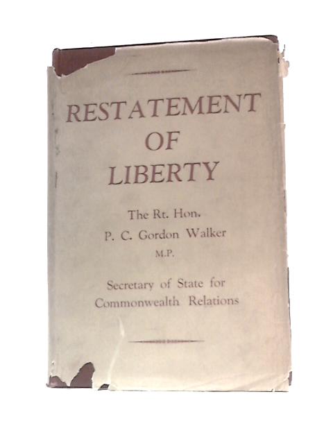 Restatement of Liberty By Patrick Gordon Walker