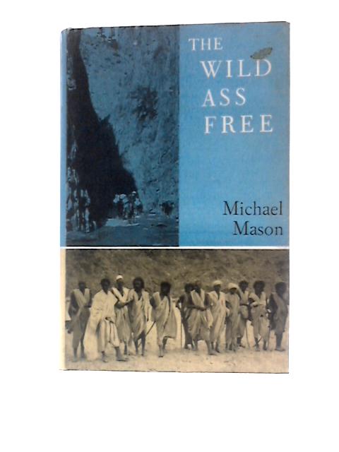 The Wild Ass Free By Michael Mason