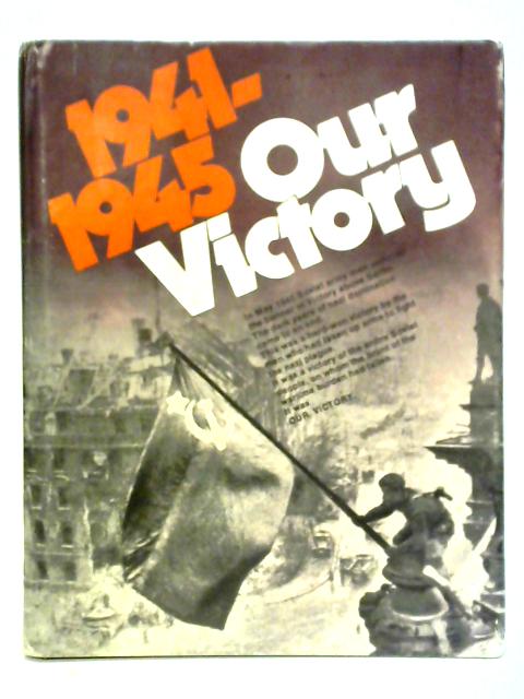 1941-1945, Our Victory By Konstantin Shishkov