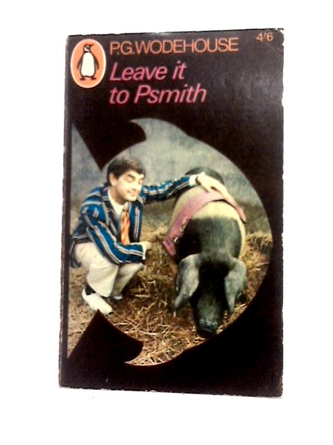Leave It To Psmith (936) By P. G. Wodehouse