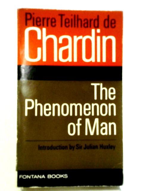 The Phenomenon of Man. By Pierre Teilhard de. Chardin
