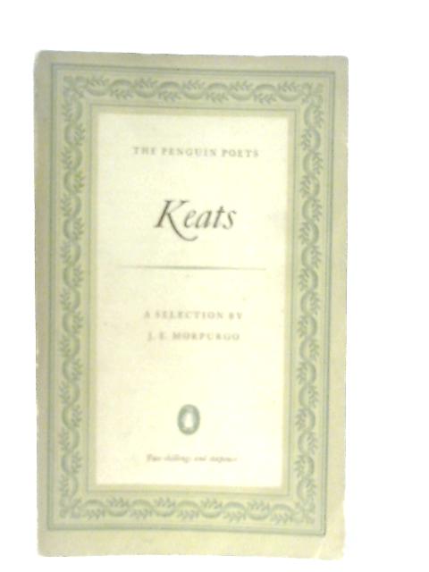 John Keats, A Selection of His Poetry By John Keats & J. E. Morpurgo (Ed.)