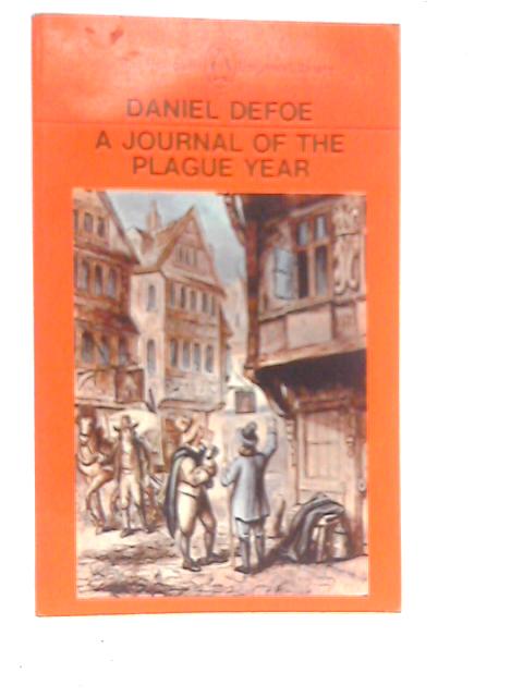 A Journal of the Plague Year By Daniel Defoe