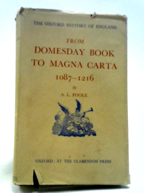 From Doomsday Book to Magna Carta 1087 - 1216 By Austin Lane Poole