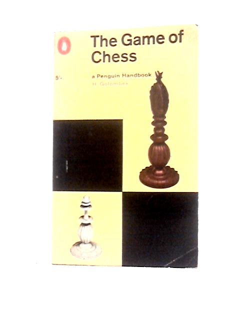The Game of Chess, A Penguin Handbook By Harry Golombek