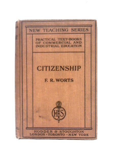 New Teaching Series: Citizenship: Its Meaning, Privileges And Duties. von F. R. Worts