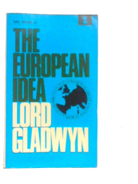 The European Idea von Lord Gladwyn