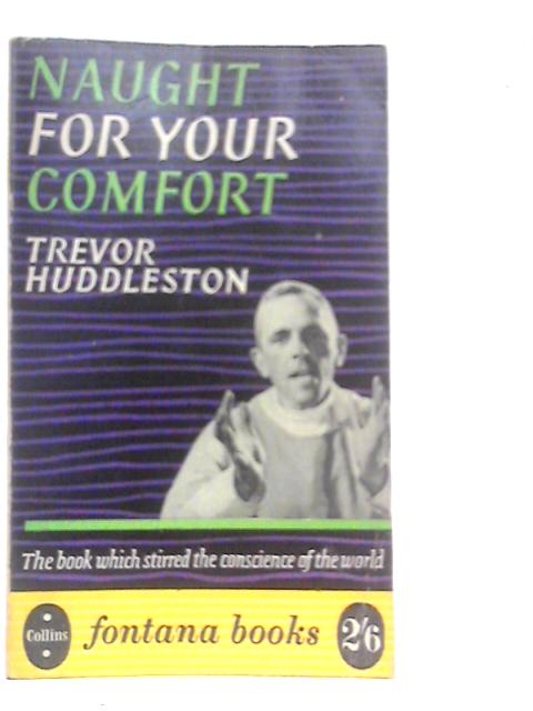 Naught for Your Comfort von Trevor Huddleston