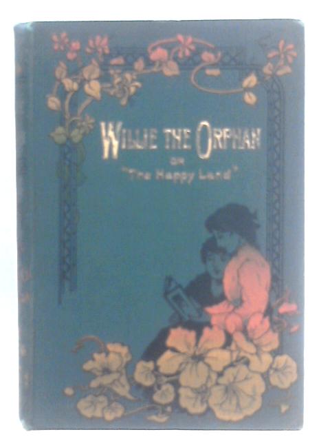 Willie the Orphan or The Happy Land By Mary L Code