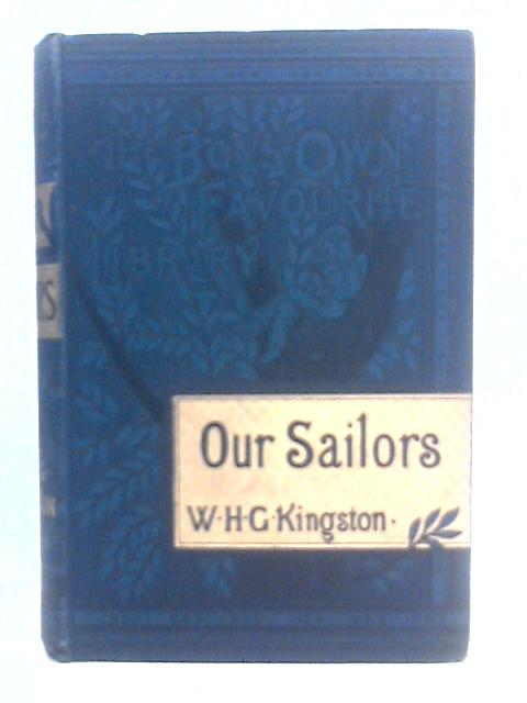 Our Sailors von W H G Kingston