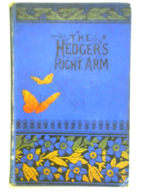 The Hedger's Right Arm and Other Stories By Unstated