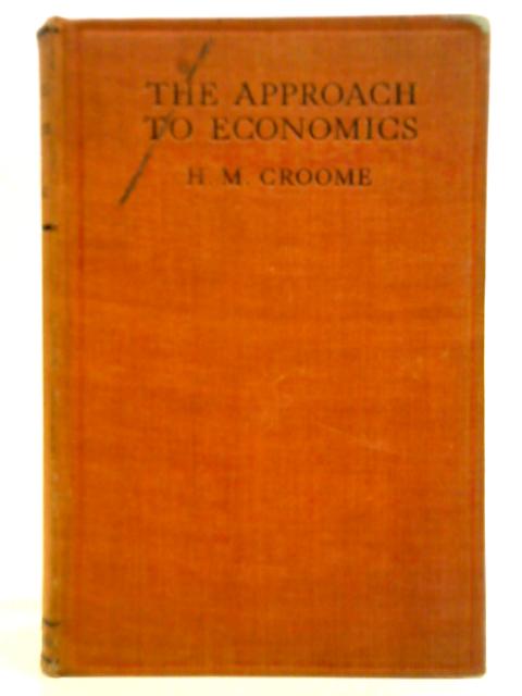 The Approach to Economics By H. M. Croome