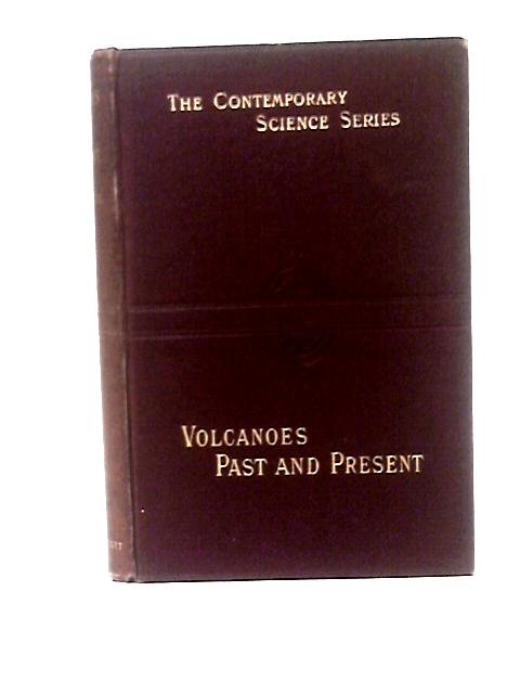 Volcanoes: Past and Present By Edward Hull