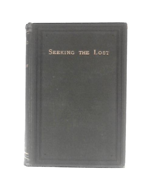 Seeking The Lost: Incidents And Sketches Of Christian Work In London By C.J. Whitmore