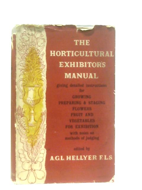 The Horticultural Exhibitors' Manual par A. G. L. Hellyer
