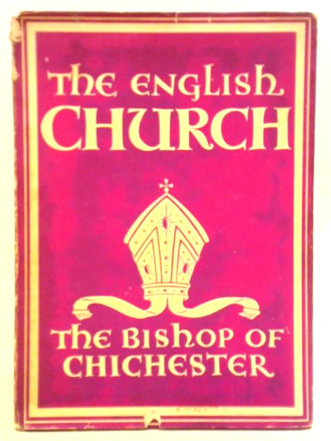 The English Church By G. K. A. Bell (Bishop of Chichester)