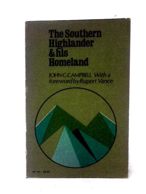 Southern Highlander and His Homeland By John C. Campbell