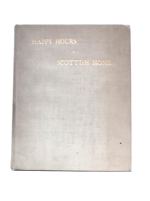 Happy Hours in a Scottish Home von Jane Grey Forbes Trefusis