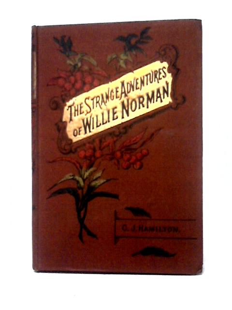 The Strange Advenutures Of Willie Norman von C. J. Hamilton