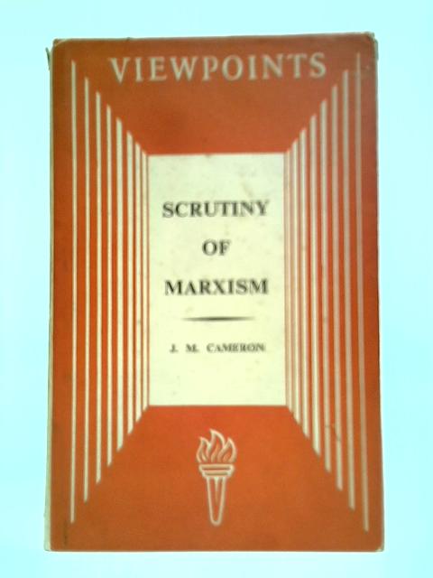 Scrutiny Of Marxism von J. M. Cameron