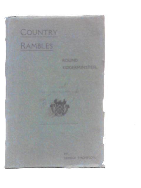 Country Rambles Round Kidderminster By George Thompson