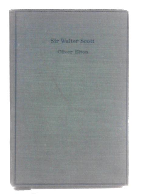 Sir Walter Scott By Oliver Elton