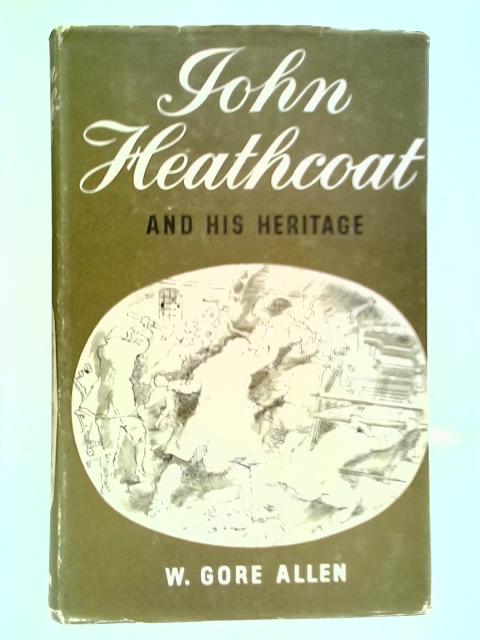 John Heathcote And His heritage By W. Gore Allen