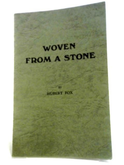 Woven From a Stone (The Story of the Quantock Weavers) von Hubert Fox