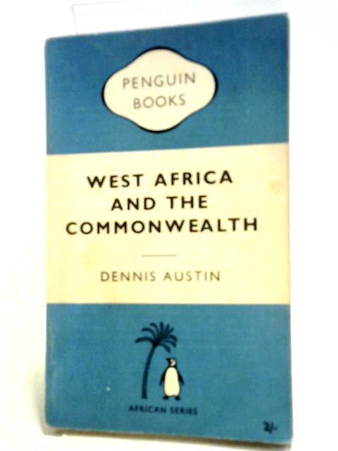 West Africa And The Commonwealth (African Series) By Dennis Austin