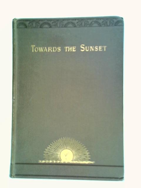 Towards The Sunset: Teachings After Thirty Years By Anon