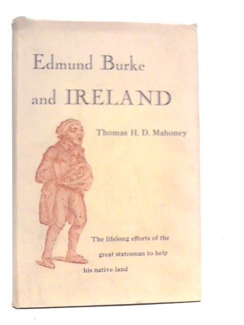 Edmund Burke and Ireland By Thomas H.D.Mahoney