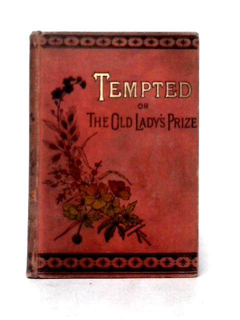 Tempted Or, The Old Lady's Prize By Unstated